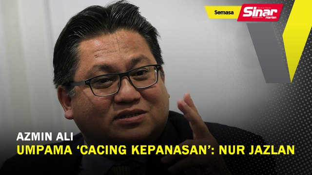 Azmin Ali umpama ‘cacing kepanasan’: Nur Jazlan