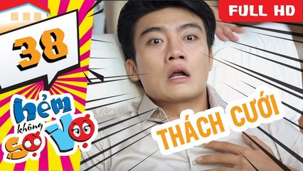 Hẻm Không Sợ Vợ - Tập 38: Thách Cưới