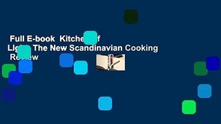Full E-book  Kitchen of Light: The New Scandinavian Cooking  Review
