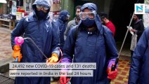 India records 24,492 new coronavirus cases, 131 deaths in 24 hours