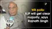 WB polls: BJP will get clear majority, says Rajnath Singh