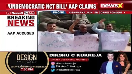 AAP To Protest Over NCT Bill Tomorrow Accuses BJP Of Curtailing Power NewsX