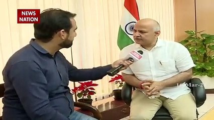 Deputy CM  मनीष सिसोदिया News Nation पर एक्सक्लूसिव