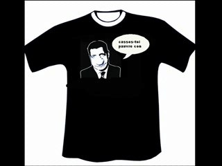 Tshirt officiel casse -toi pauvre con (sarkozy)