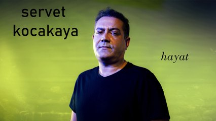 Servet Kocakaya - Hayat (Official Audio) #HayatDediğin
