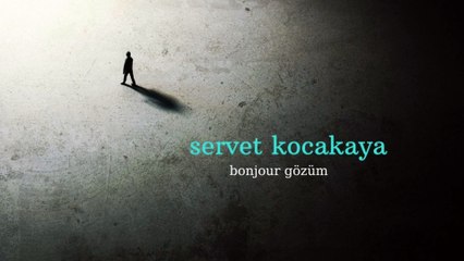 Servet Kocakaya  - Bonjour Gözüm (Official Audio) #BonjourGözüm