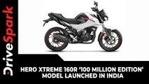 Hero Xtreme 160R ‘100 Million Edition’ Model Launched In India | Price, Features & Other Details