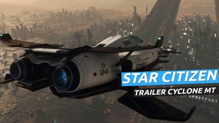 Star Citizen - Tráiler del Cyclone MT