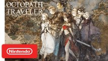 Octopath Traveler - Tráiler de lanzamiento para Nintendo Switch
