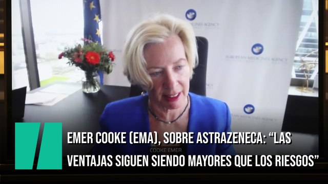 Emer Cooke, directora de la EMA, sobre AstraZeneca: Las ventajas siguen siendo mayores que los riesgos