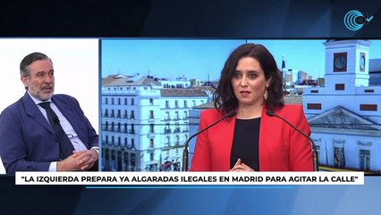 Enrique López: "La izquierda prepara ya algaradas ilegales en Madrid para agitar la calle"