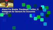 About For Books  Facebook, Twitter, & Instagram for Seniors for Dummies  For Free