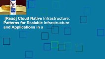 [Read] Cloud Native Infrastructure: Patterns for Scalable Infrastructure and Applications in a