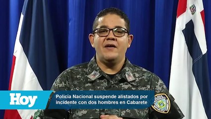 Policía Nacional suspende alistados por incidente con dos hombres en Cabarete