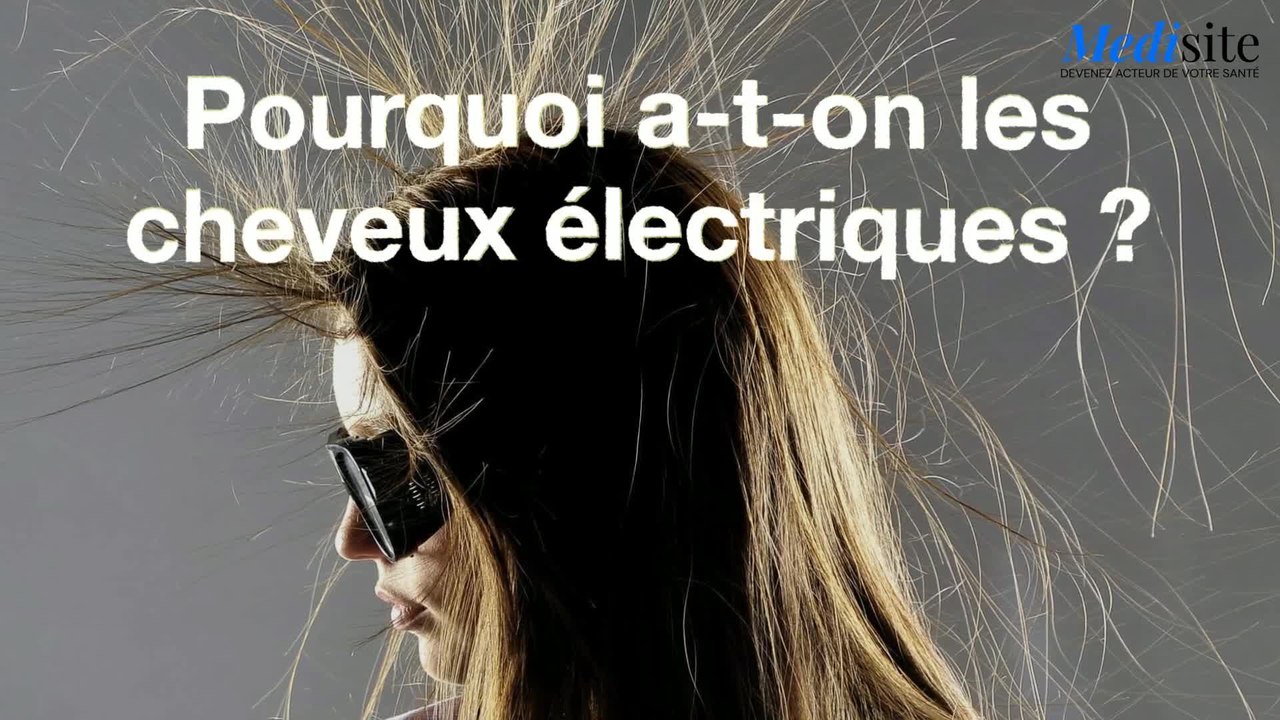 Pourquoi aton les cheveux électriques ? Vidéo Dailymotion