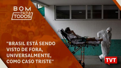 "Brasil está sendo visto de fora, universalmente, como caso triste"
