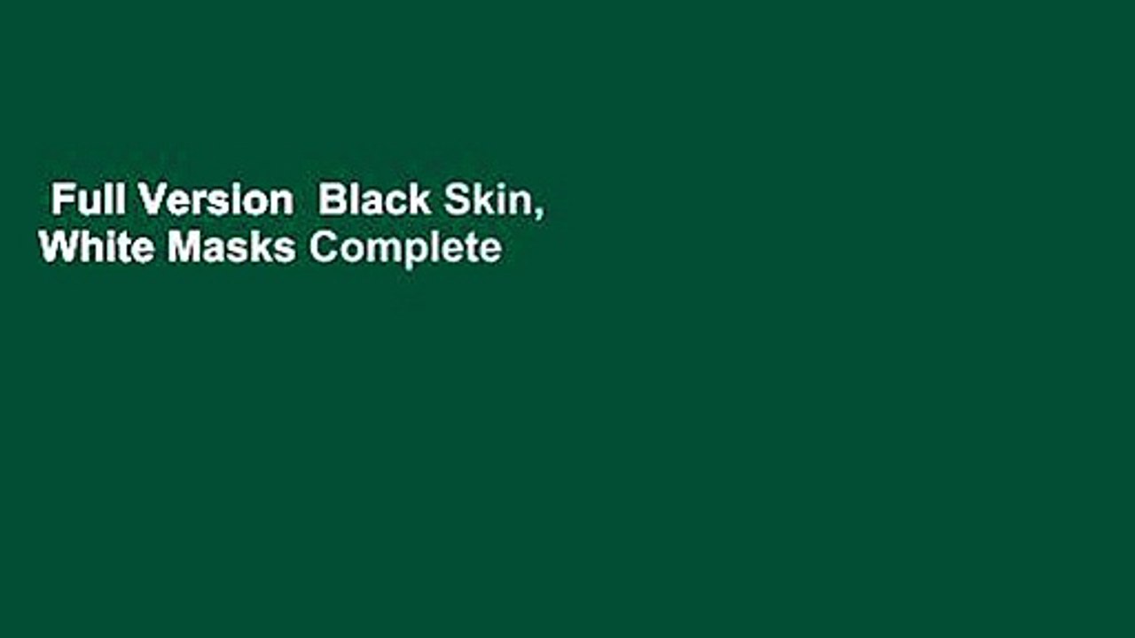 Full Version  Black Skin, White Masks Complete