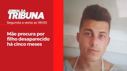 Mãe procura por filho desaparecido há cinco meses