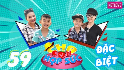Cha Con Hợp Sức | Mùa 3 - Tập 59: Kiều Trinh - Thiên Bảo VS Vân Anh - Kỳ Phong