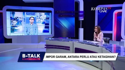 Pembiaran impor garam berisiko pada kurs rupiah | B-TALK (Bag 3)