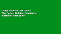 Math Refresher for Adults: The Perfect Solution (Mastering Essential Math Skills)  For Kindle