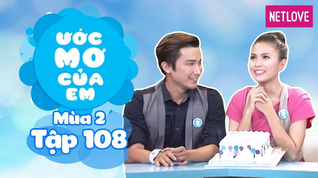 Ước Mơ Của Em | Mùa 2 - Tập 108: Gala sinh nhật Ước Mơ Của Em