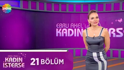 Ebru Akel'le Kadın İsterse 21.Bölüm | 15 Mart 2021