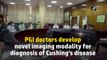 PGI doctors develop novel imaging modality for diagnosis of Cushing’s disease