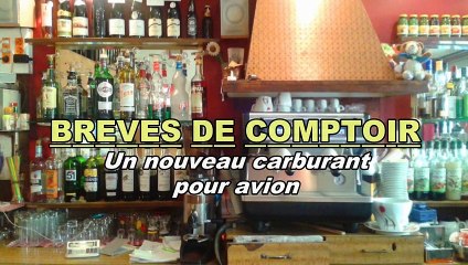 Brèves de comptoir - Un nouveau carburant pour avion