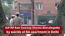 BJP MP Ram Swaroop Sharma died allegedly by suicide at his apartment in Delhi