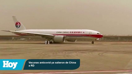 Vacunas anticovid ya salieron de China a RD