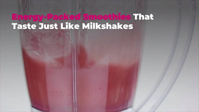 Energy-Packed Smoothies That Taste Just Like Milkshakes