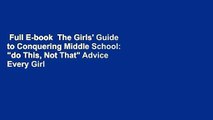 Full E-book  The Girls' Guide to Conquering Middle School: 
