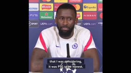 下载视频: Rudiger reveals he was close to signing for PSG and Spurs