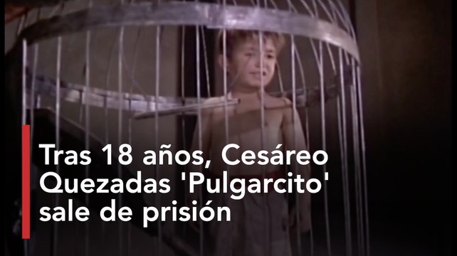 Tras 18 años, Cesáreo Quezadas 'Pulgarcito' sale de prisión