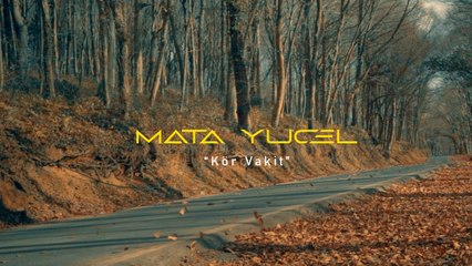 Mata Yücel - Kör Vakit (Official Video)