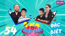 Cha Con Hợp Sức | Mùa 3 - Tập 54: Mai Lý - Thiên Bảo VS Kim Xuân - Luân Khang