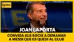 Joan Laporta convida als socis del club a demanar que Messi es quedi