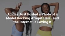 Adidas Just Posted a Photo of a Model Rocking Armpit Hair—and the Internet Is Loving It