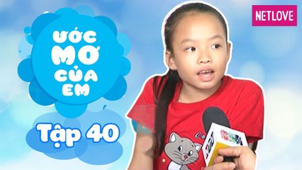 Ước Mơ Của Em | Mùa 1 - Tập 40: Được trải nghiệm một ngày ở trại trẻ mồ côi