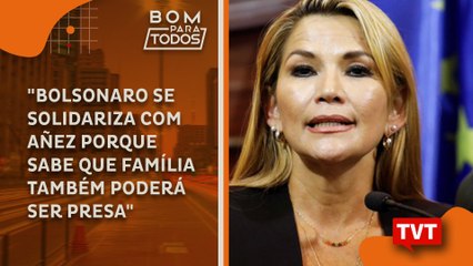 Lejeune Mirhan: "Bolsonaro se solidariza com Añez porque sabe que família também poderá ser presa"