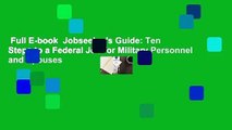 Full E-book  Jobseeker's Guide: Ten Steps to a Federal Job for Military Personnel and Spouses