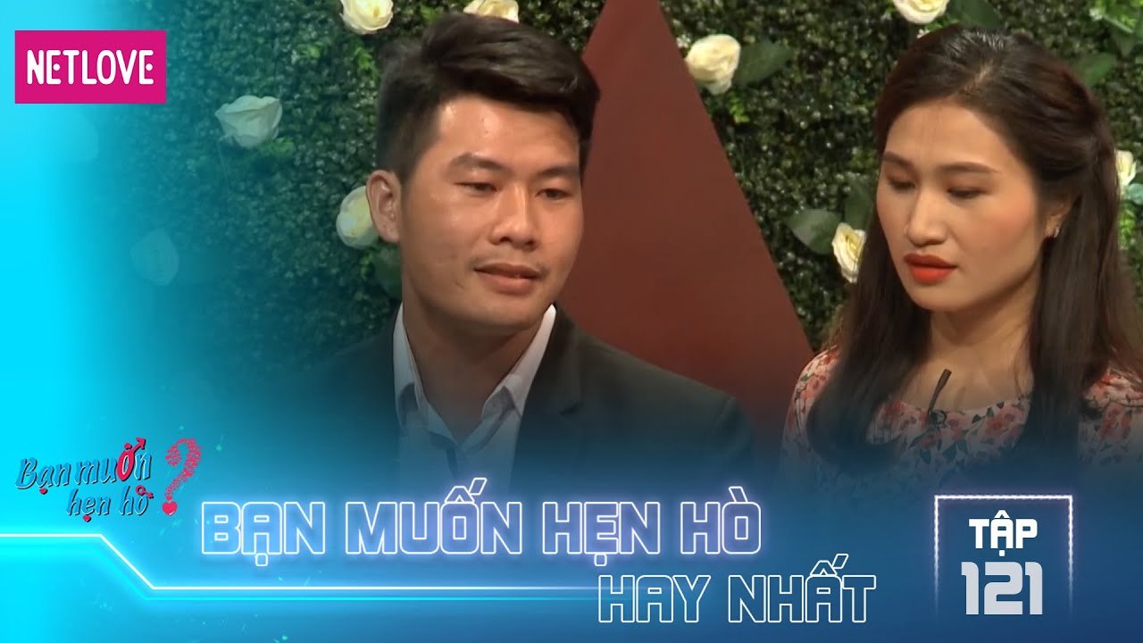 Bạn Muốn Hẹn Hò Hay Nhất - Tập 121