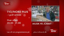 2011; TV2/NORD PLUS - i godt selskab | Hver aften 20.00 - 21.00 | TV2 NORD - TV2 Danmark