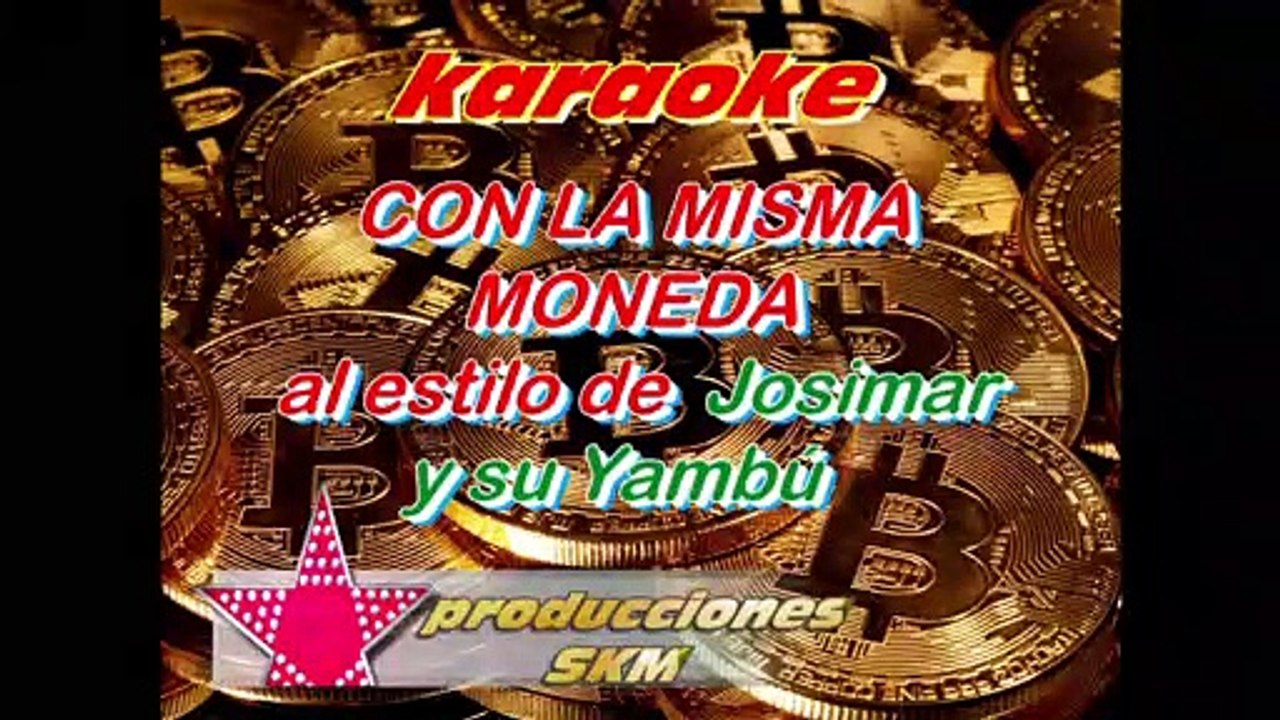 CON la MISMA MONEDA Josimar y su Yambú KARAOKE demo