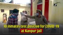 10 inmates test positive for Covid-19 at Kanpur jail