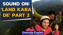 Land kara de part 2 | Woman paragliding pleads for solid ground | Oneindia News