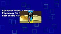 About For Books  Anatomy & Physiology for Dummies  Best Sellers Rank : #4