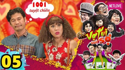 Vợ Tui Tui Sợ - Tập 05 | Phim Hài Tình Cảm Gia Đình