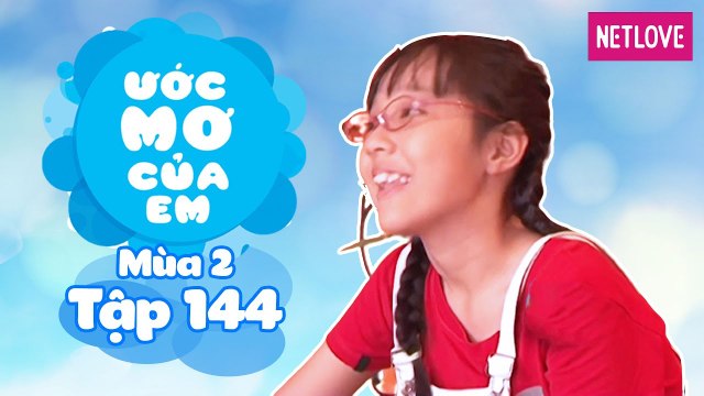 Ước Mơ Của Em | Mùa 2 - Tập 144: Tổ chức một buổi tiệc sinh nhật thật bất ngờ
